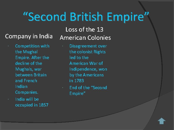 “Second British Empire” Loss of the 13 Company in India American Colonies Competition with “Second British Empire” Loss of the 13 Company in India American Colonies Competition with