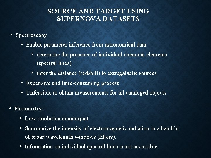 SOURCE AND TARGET USING SUPERNOVA DATASETS • Spectroscopy • Enable parameter inference from astronomical