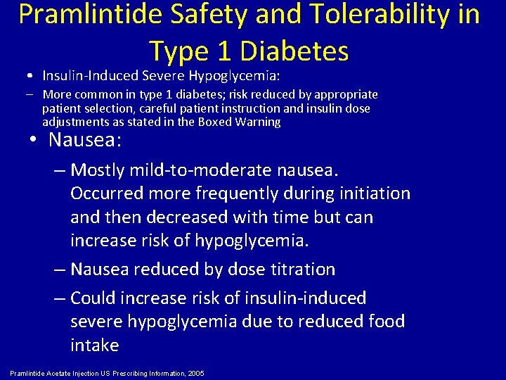 Pramlintide Safety and Tolerability in Type 1 Diabetes • Insulin-Induced Severe Hypoglycemia: – More