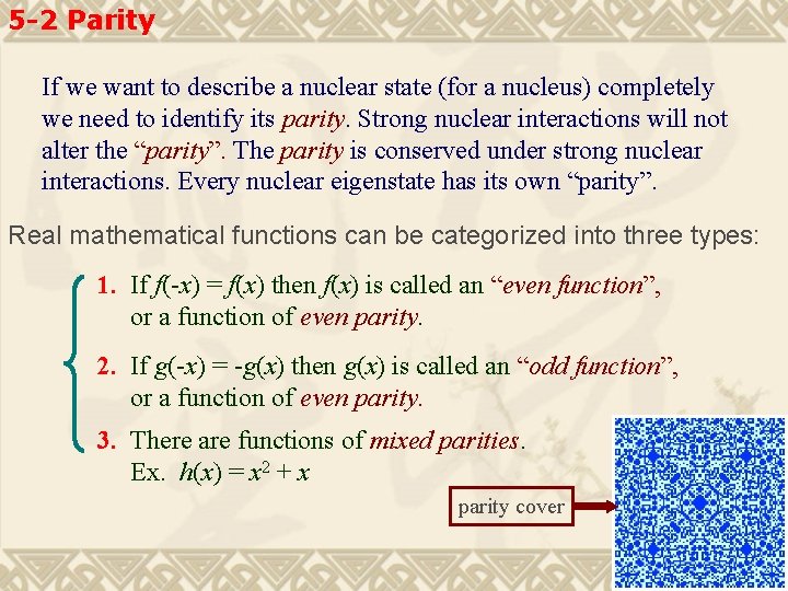 5 -2 Parity If we want to describe a nuclear state (for a nucleus)