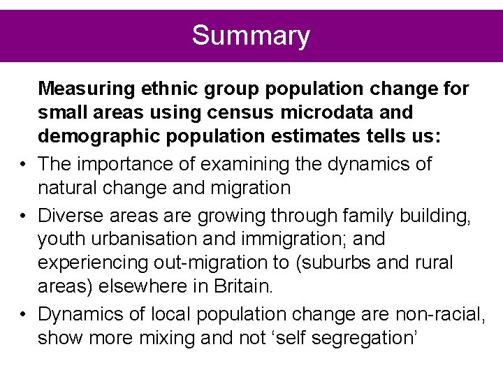 Summary Measuring ethnic group population change for small areas using census microdata and demographic