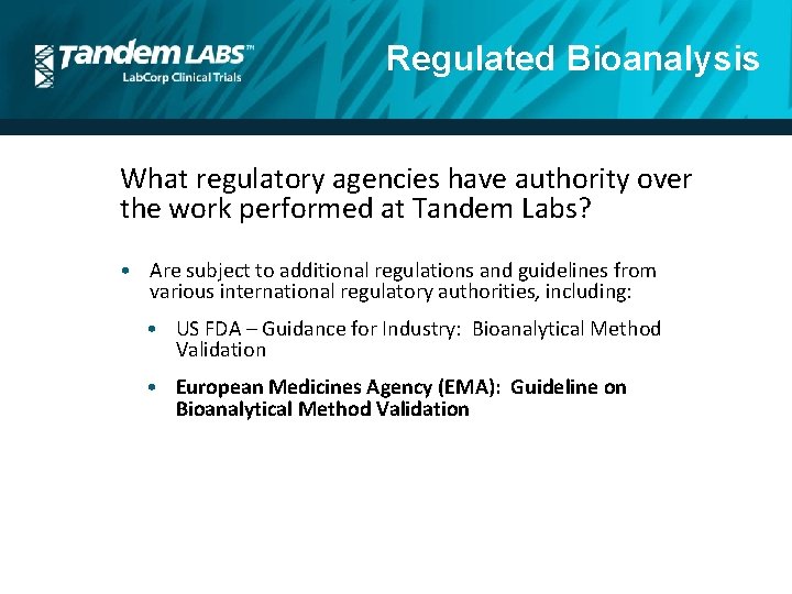 Regulated Bioanalysis What regulatory agencies have authority over the work performed at Tandem Labs?