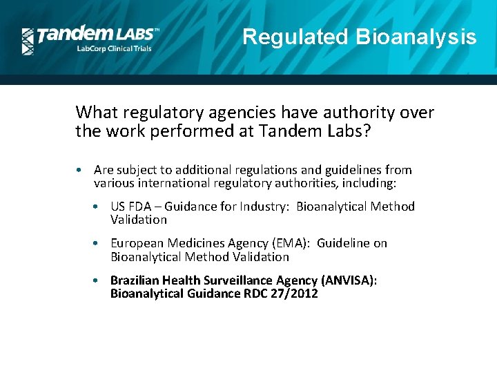 Regulated Bioanalysis What regulatory agencies have authority over the work performed at Tandem Labs?