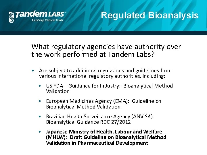 Regulated Bioanalysis What regulatory agencies have authority over the work performed at Tandem Labs?