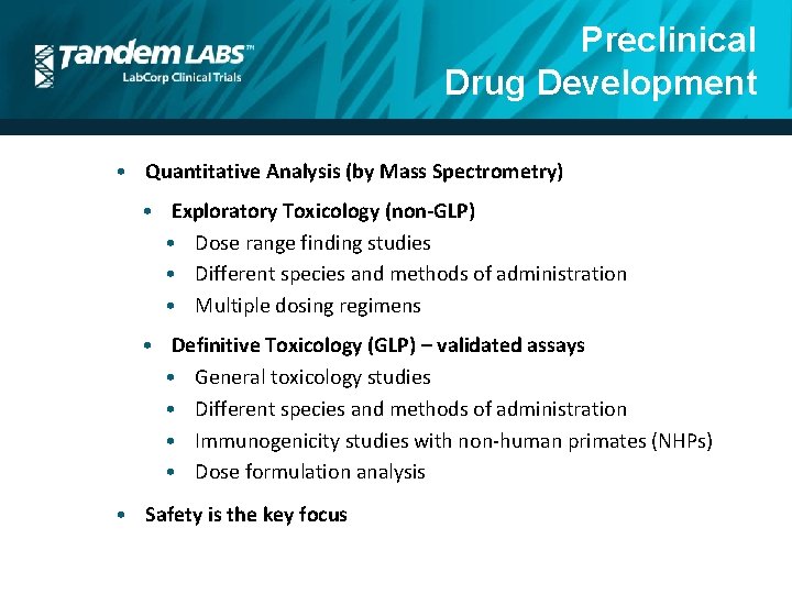 Preclinical Drug Development • Quantitative Analysis (by Mass Spectrometry) • Exploratory Toxicology (non-GLP) •