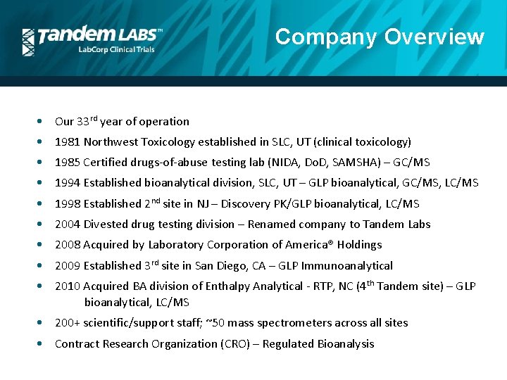 Company Overview • Our 33 rd year of operation • 1981 Northwest Toxicology established