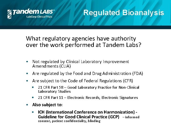 Regulated Bioanalysis What regulatory agencies have authority over the work performed at Tandem Labs?