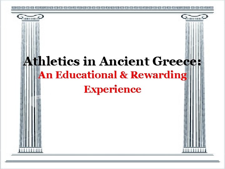Athletics in Ancient Greece: An Educational & Rewarding Experience 