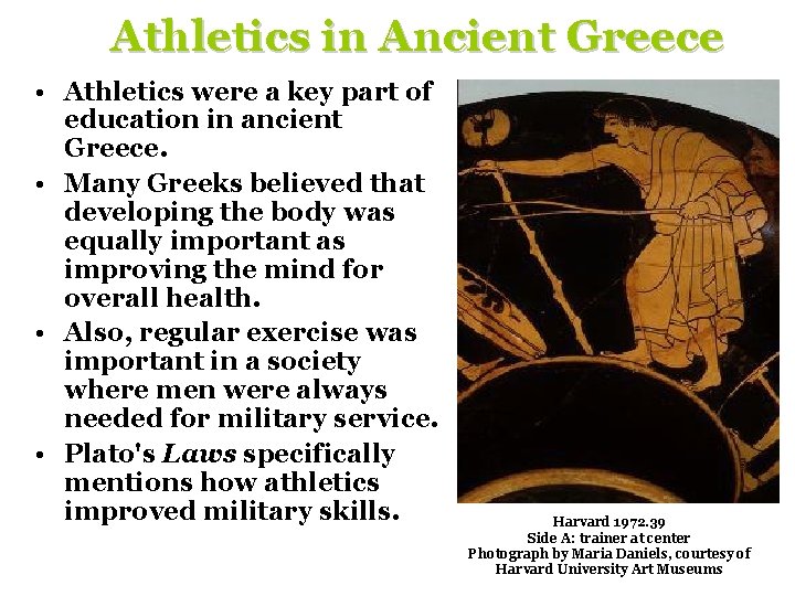 Athletics in Ancient Greece • Athletics were a key part of education in ancient