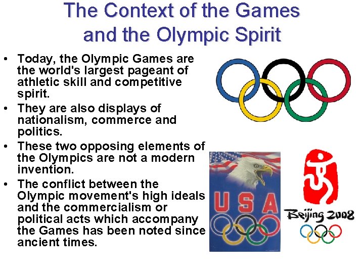 The Context of the Games and the Olympic Spirit • Today, the Olympic Games