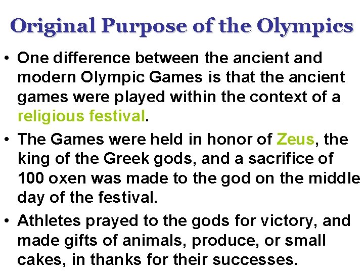 Original Purpose of the Olympics • One difference between the ancient and modern Olympic