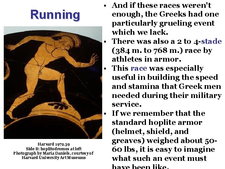 Running Harvard 1972. 39 Side B: hoplitodromos at left Photograph by Maria Daniels, courtesy