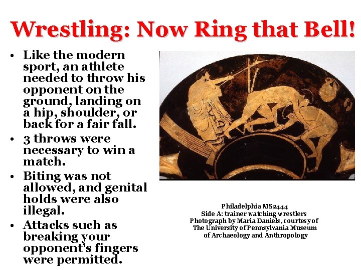 Wrestling: Now Ring that Bell! • Like the modern sport, an athlete needed to
