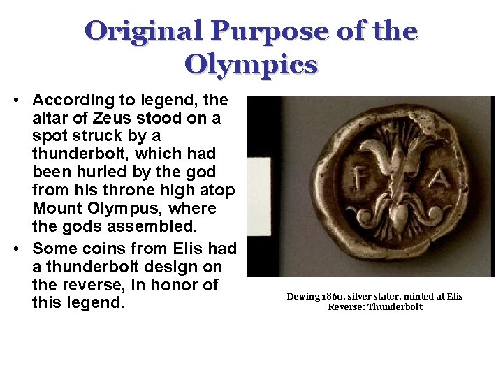 Original Purpose of the Olympics • According to legend, the altar of Zeus stood