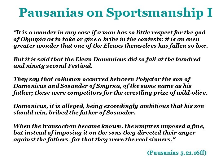Pausanias on Sportsmanship I "It is a wonder in any case if a man