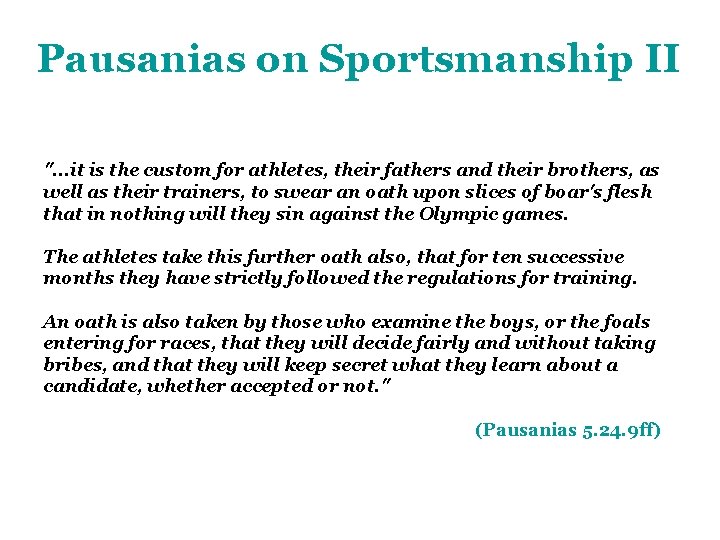 Pausanias on Sportsmanship II ". . . it is the custom for athletes, their