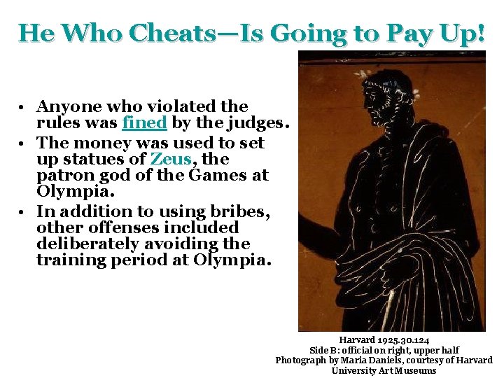 He Who Cheats—Is Going to Pay Up! • Anyone who violated the rules was