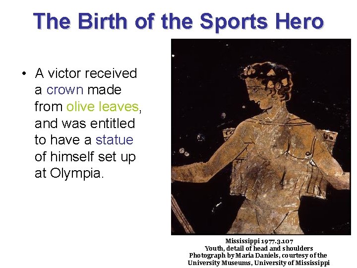The Birth of the Sports Hero • A victor received a crown made from