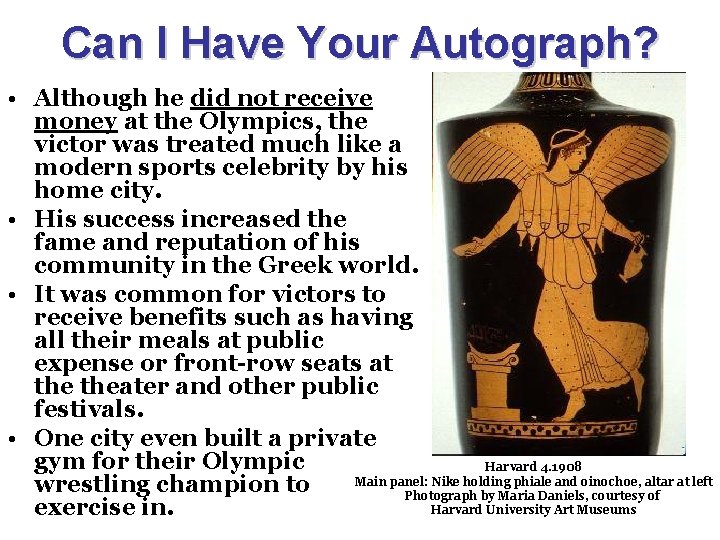 Can I Have Your Autograph? • Although he did not receive money at the