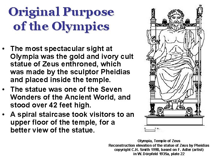 Original Purpose of the Olympics • The most spectacular sight at Olympia was the