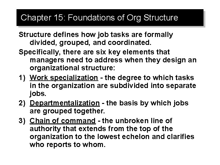 Chapter 15: Foundations of Org Structure defines how job tasks are formally divided, grouped,