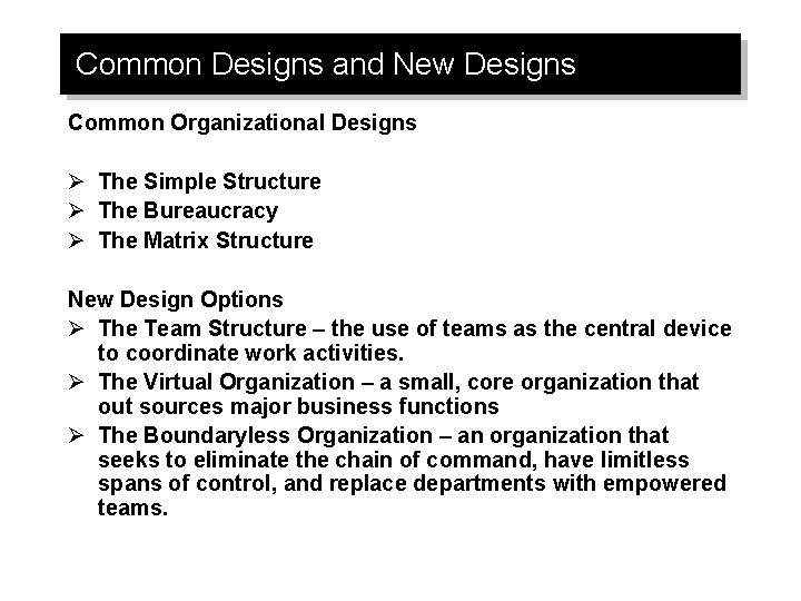 Common Designs and New Designs Common Organizational Designs Ø The Simple Structure Ø The