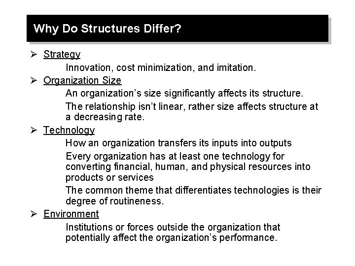 Why Do Structures Differ? Ø Strategy Innovation, cost minimization, and imitation. Ø Organization Size
