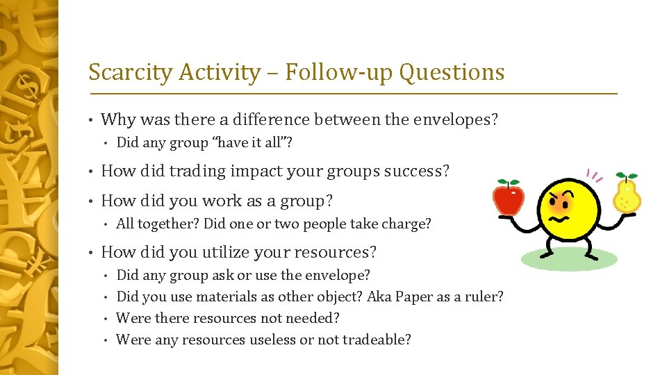 Scarcity Activity – Follow-up Questions • Why was there a difference between the envelopes?