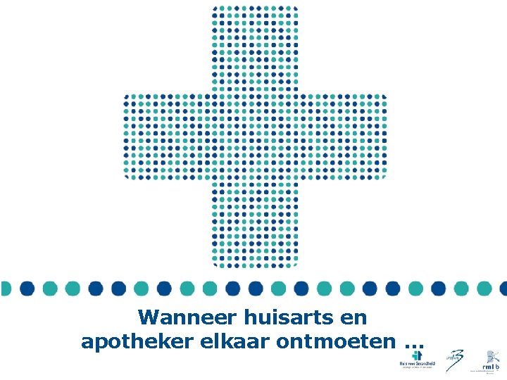 Wanneer huisarts en apotheker elkaar ontmoeten … 