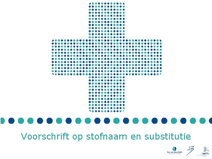 Voorschrift op stofnaam en substitutie 