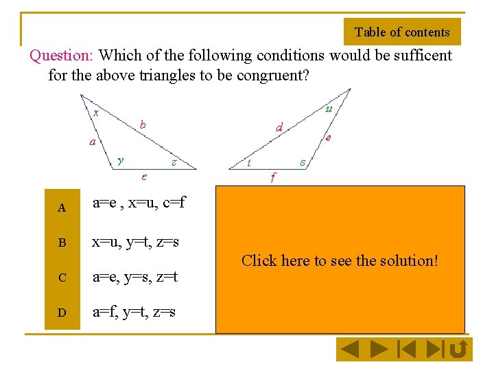 Table of contents Question: Which of the following conditions would be sufficent for the