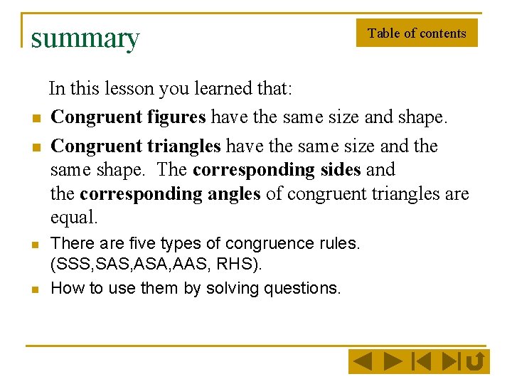 summary Table of contents In this lesson you learned that: n n Congruent figures summary Table of contents In this lesson you learned that: n n Congruent figures