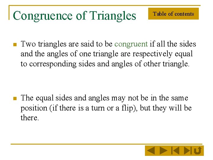 Congruence of Triangles Table of contents n Two triangles are said to be congruent Congruence of Triangles Table of contents n Two triangles are said to be congruent
