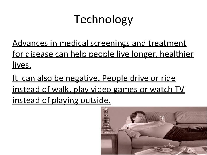 Technology Advances in medical screenings and treatment for disease can help people live longer,