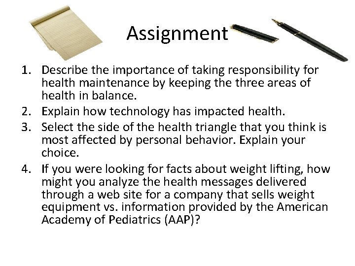 Assignment 1. Describe the importance of taking responsibility for health maintenance by keeping the