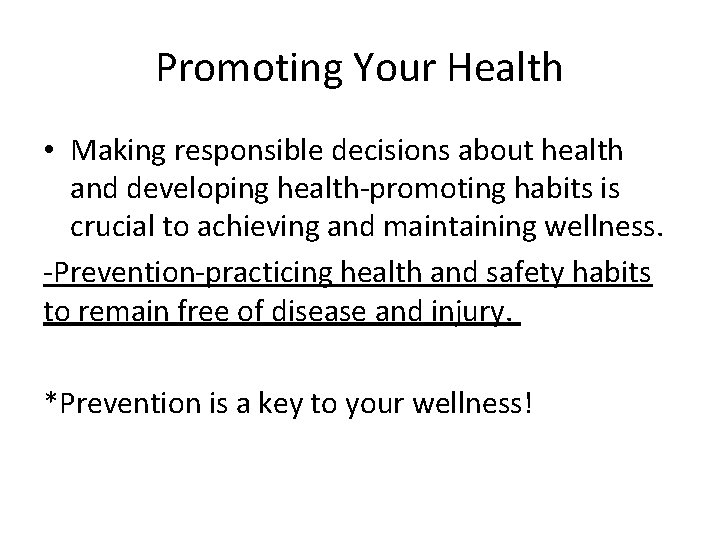 Promoting Your Health • Making responsible decisions about health and developing health-promoting habits is