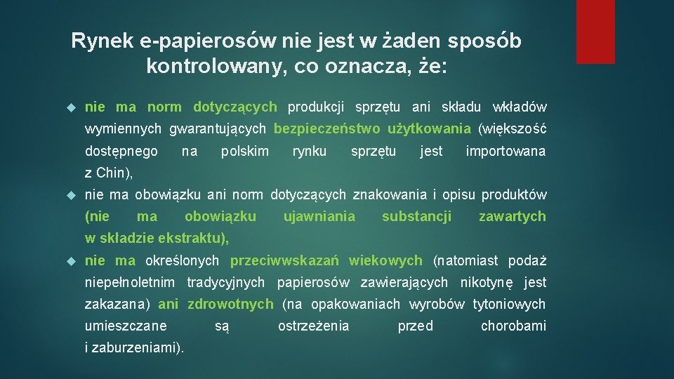 Rynek e-papierosów nie jest w żaden sposób kontrolowany, co oznacza, że: nie ma norm