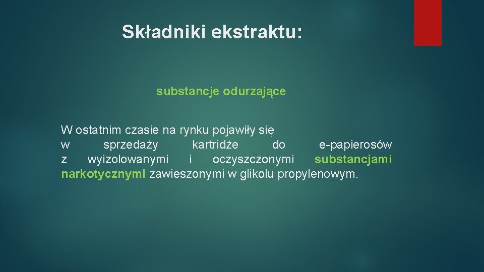 Składniki ekstraktu: substancje odurzające W ostatnim czasie na rynku pojawiły się w sprzedaży kartridże