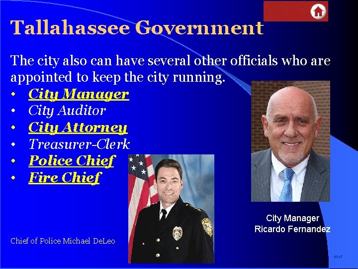 Tallahassee Government The city also can have several other officials who are appointed to