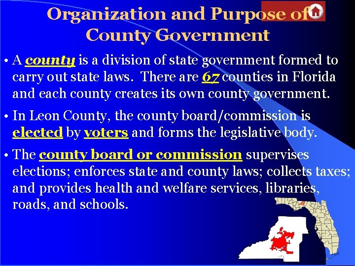 Organization and Purpose of County Government • A county is a division of state