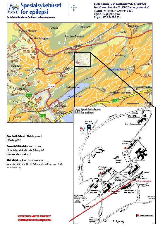 Besøksadresse: G. F. Henriksens vei 23, Sandvika Postadresse: Postboks 53, 1306 Bærum postterminal Tel/fax: