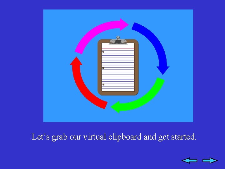 Let’s grab our virtual clipboard and get started. 