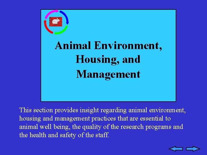 Animal Environment, Housing, and Management This section provides insight regarding animal environment, housing and