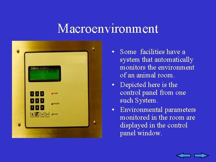 Macroenvironment • Some facilities have a system that automatically monitors the environment of an