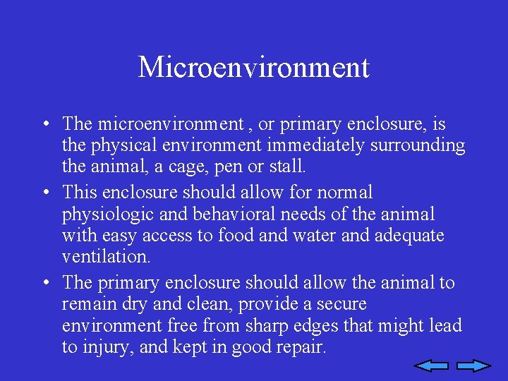 Microenvironment • The microenvironment , or primary enclosure, is the physical environment immediately surrounding