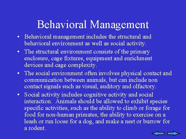 Behavioral Management • Behavioral management includes the structural and behavioral environment as well as