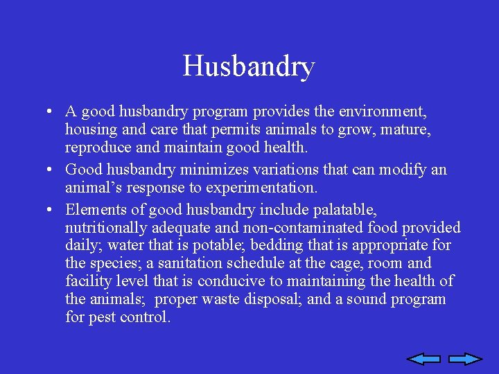 Husbandry • A good husbandry program provides the environment, housing and care that permits