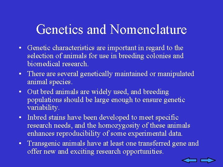 Genetics and Nomenclature • Genetic characteristics are important in regard to the selection of