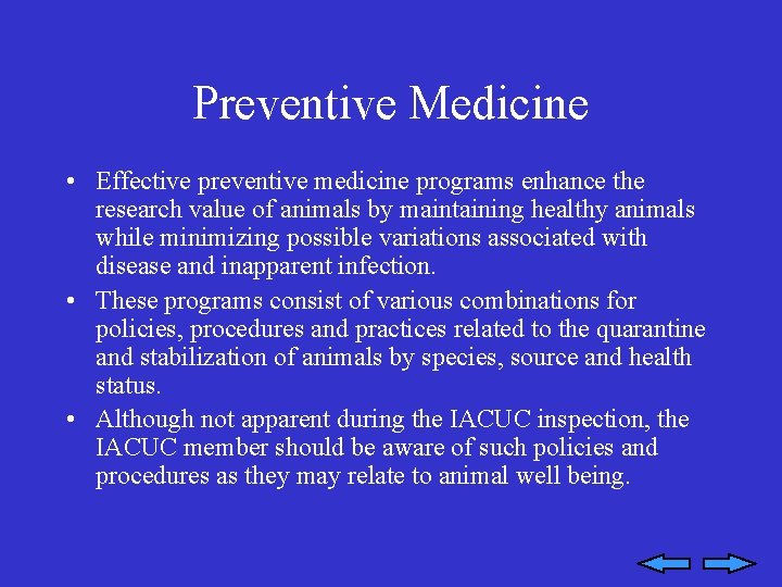 Preventive Medicine • Effective preventive medicine programs enhance the research value of animals by