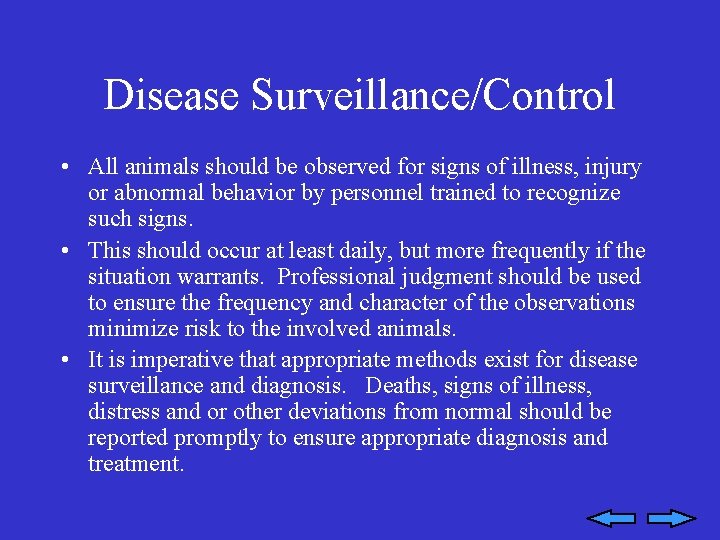 Disease Surveillance/Control • All animals should be observed for signs of illness, injury or